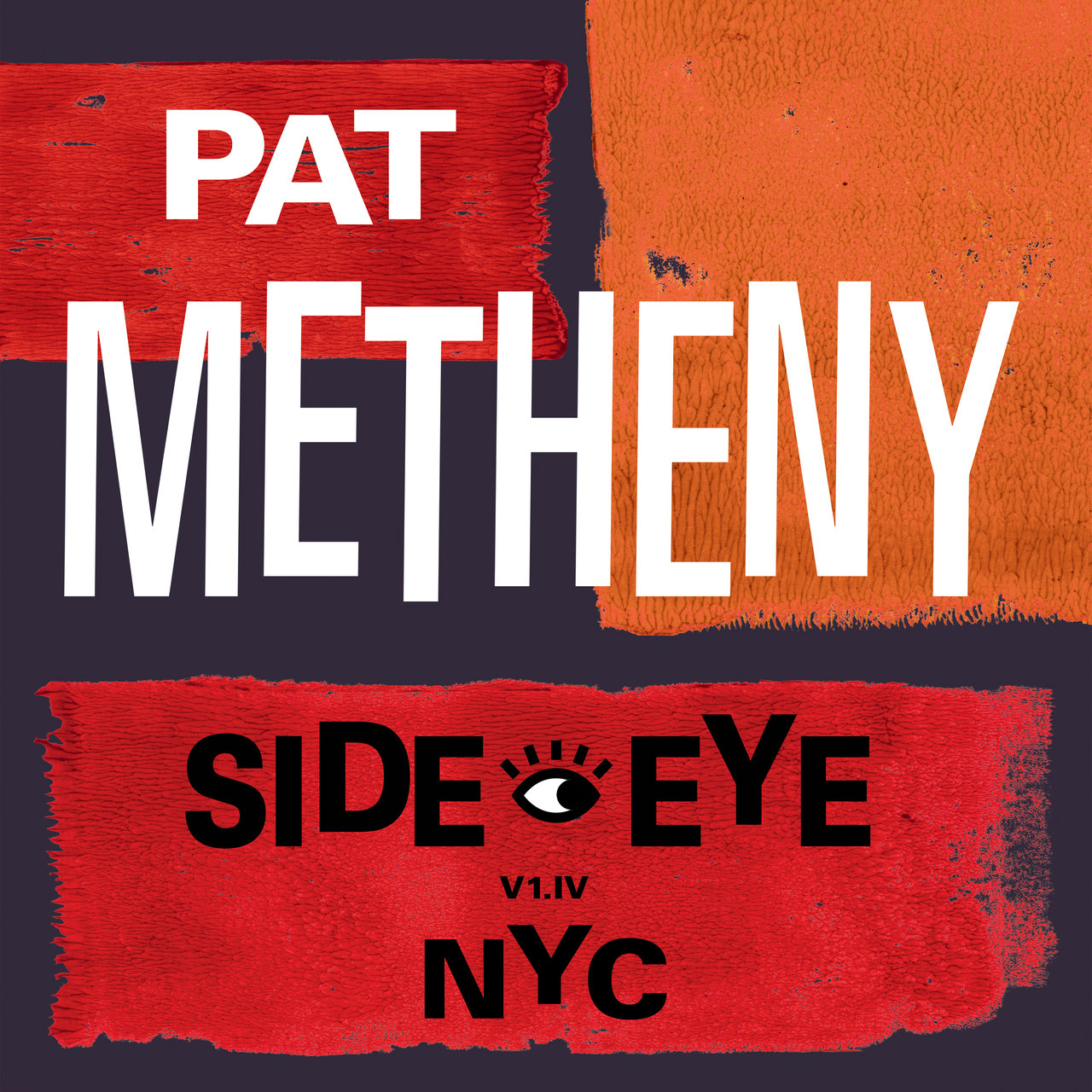 PAT METHENY SIDE EYE NYC V1.IV