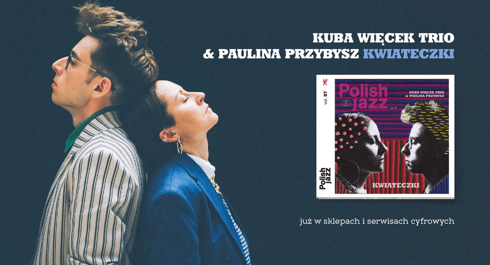Kuba Więcek Trio & Paulina Przybysz Kwiateczki baner