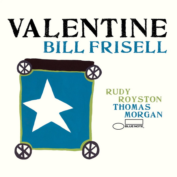 Bill Frisell VALENTINE | Blue Note Records
