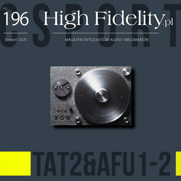 „HIGH FIDELITY” № 196 • sierpień 2020 | magazyn audio