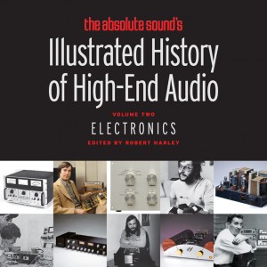 "The Absolute Sound's Illustrated History of High-End Audio. Volume Two: Electronics"