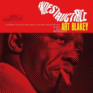 Art Blakey & The Jazz Messenger: „Note Indestructible”